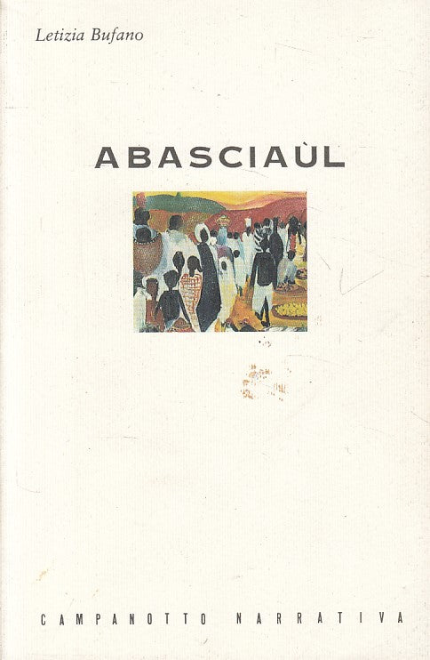 LN- ABASCIAUL - LETIZIA BUFANO - CAMPANOTTO - ZETA NARRATIVA -- 1993 - B - ZFS46