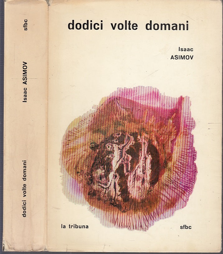 LF- DODICI VOLTE DOMANI - ISAAC ASIMOV - SFBC - LA TRIBUNA -- 1964- BS- YFS
