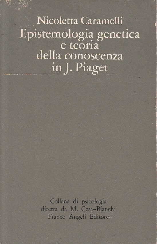 LS- EPISTEMOLOGIA GENETICA TEORIA CONOSCENZA PIAGET-- ANGELI--- 1979- B - YFS377