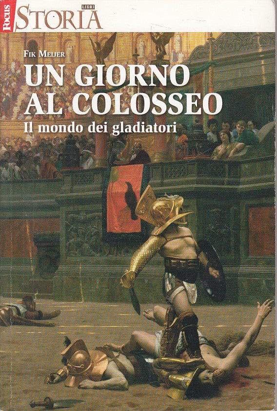 LS- UN GIORNO AL COLOSSEO MONDO GLADIATORI- MEIJER - FOCUS --- 2012 - B - YFS484