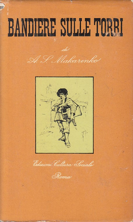 LN- BANDIERE SULLE TORRI VOL.1 - MAKARENKO - ROMA --- 1955 - CS - ZFS617