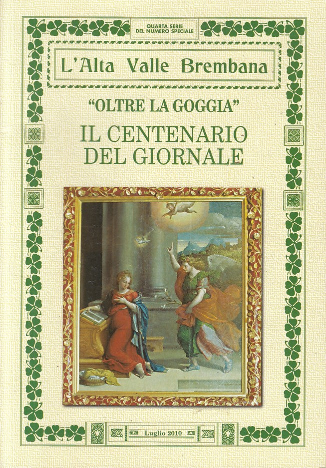 LS- OLTRE LA GOGGIA CENTENARIO GIORNALE-- ALTA VALLE BREMBANA--- 2010- B- YFS484