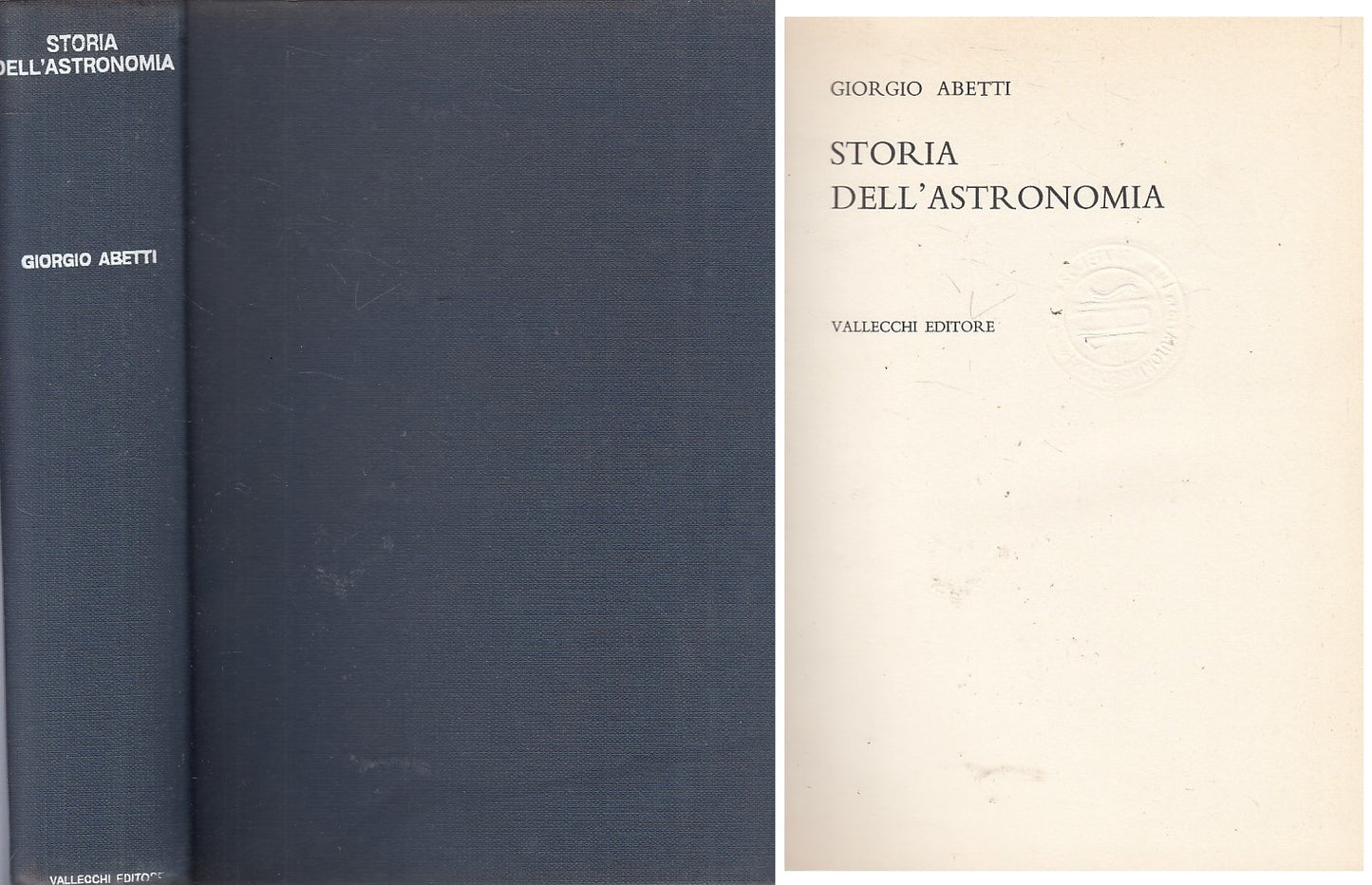 LS- STORIA DELL'ASTRONOMIA - GIORGIO ABETTI - VALLECCHI --- 1963 - C - YFS587