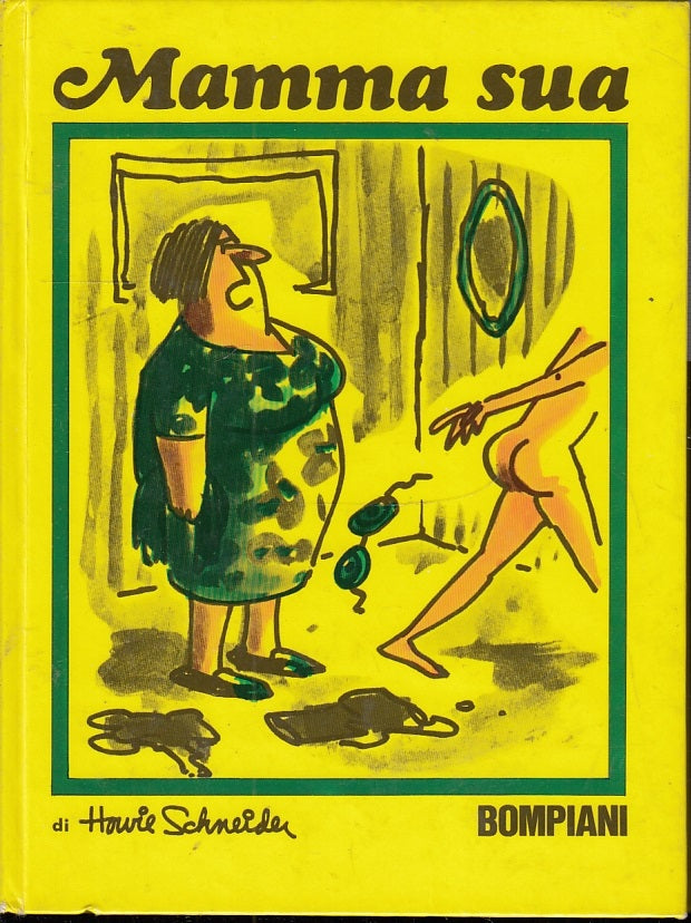 FC- MAMMA SUA ILLUSTRATO FRASI CELEBRI- HOWIE SCHNEIDER- BOMPIANI - 1970- C- QKX