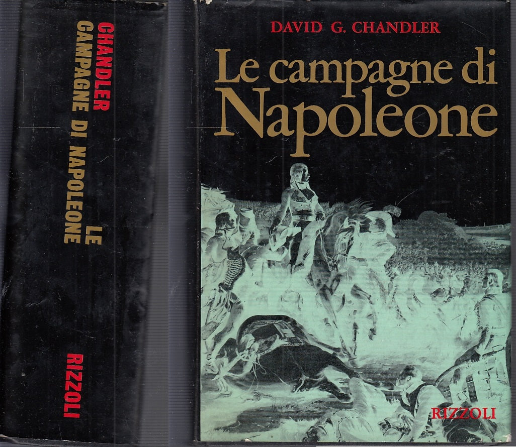LS- LE CAMPAGNE DI NAPOLEONE - DAVID CHANDLER - RIZZOLI --- 1969- CS- XFS5