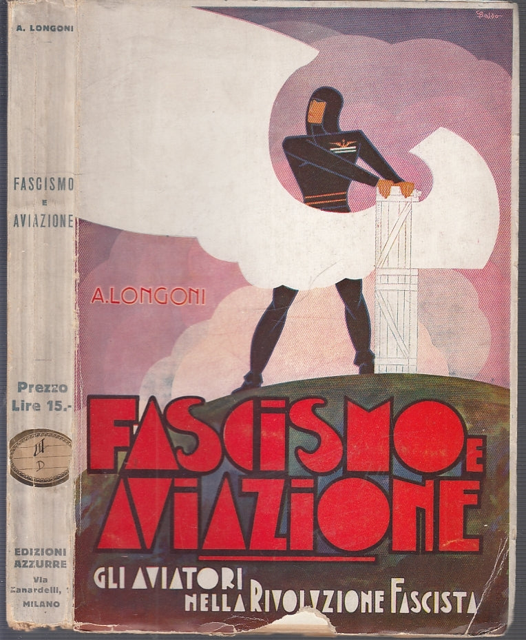 LS- FASCISMO E AVIAZIONE GLI AVIATORI - LONGONI - AZZURRE --- 1931- B- MLT2