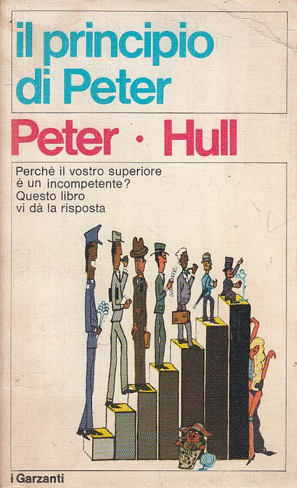 LS- IL PRINCIPIO DI PETER - PETER HULL - GARZANTI -- 1a ED. - 1972 - B - YFS374