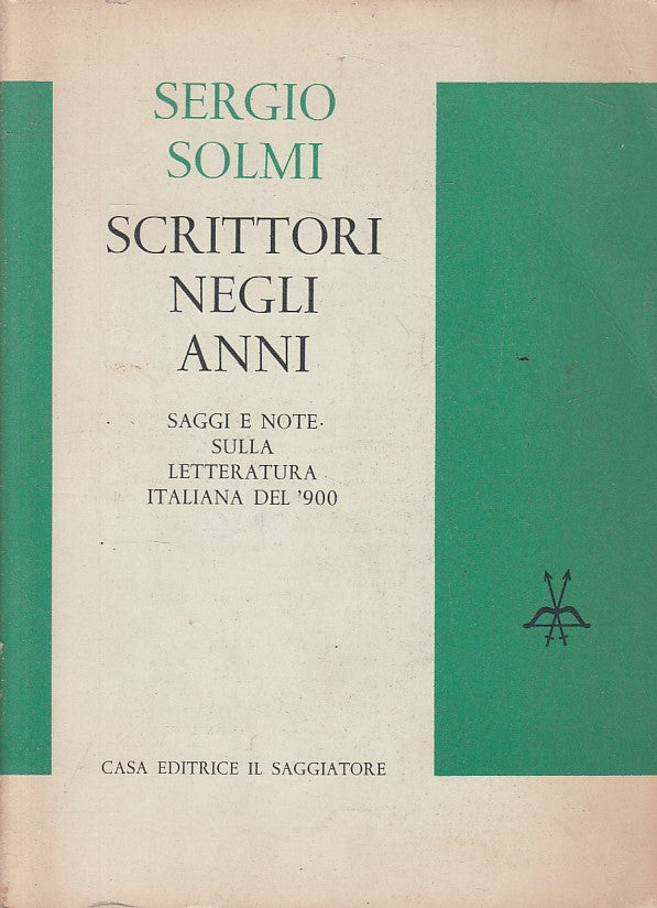 LS- SCRITTORI NEGLI ANNI SAGGI - SOLMI - SAGGIATORE- CULTURA-- 1963 - B - YFS721