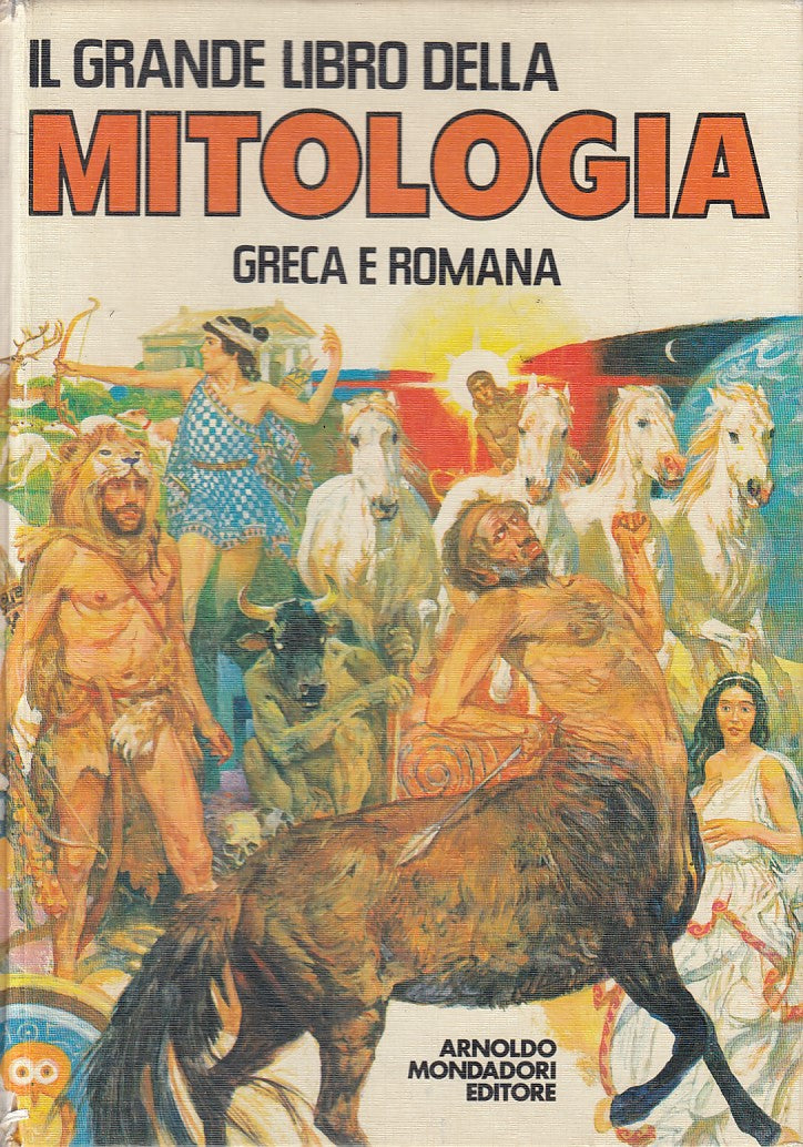 LZ- IL GRANDE LIBRO DELLA MITOLOGIA GRECA E ROMANA-- MONDADORI--- 1981- C- ZFS77