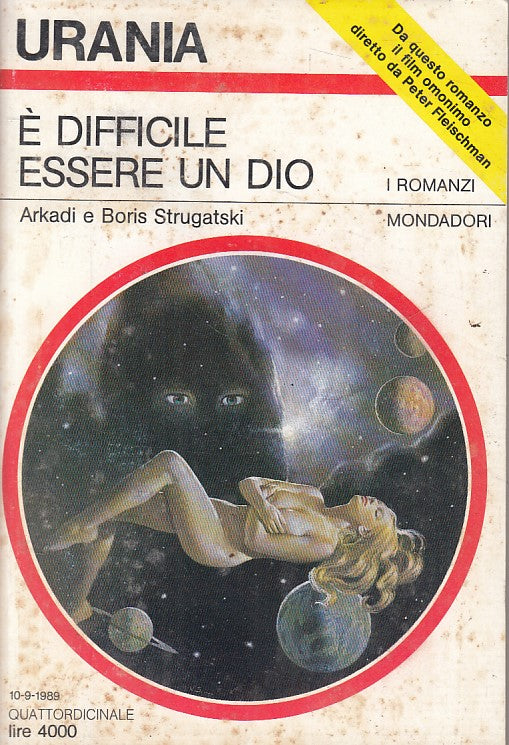 LN- E' DIFFICILE ESSERE UN DIO- STRUGATSKI- MONDADORI- URANIA-- 1989- B - YFS181
