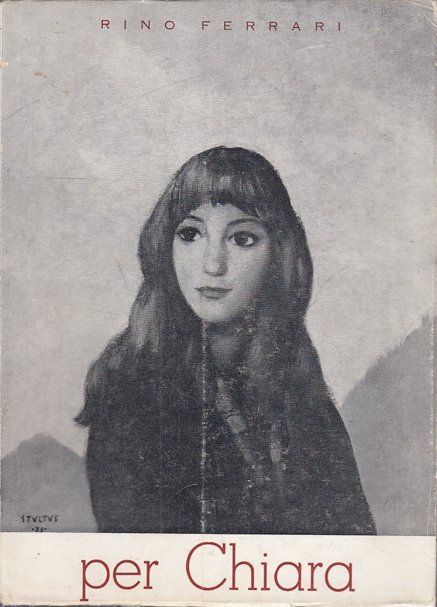 LN- PER CHIARA - RINO FERRARI- TIPOGRAFIE RIUNITE DONATI PARMA--- 1975- B- WPR