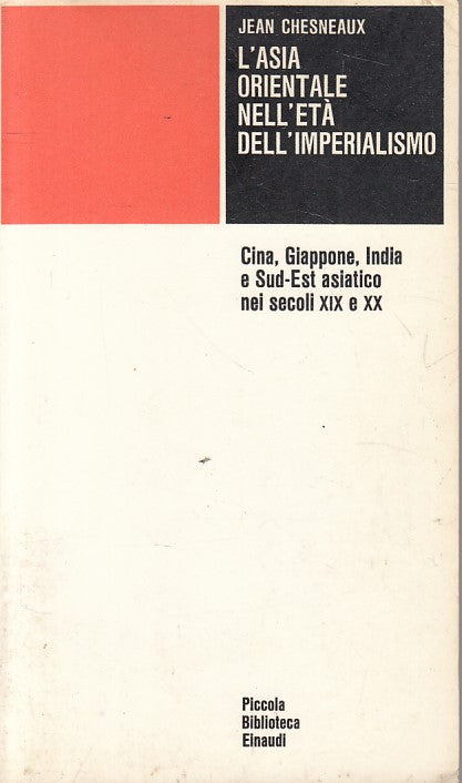 LS- L'ASIA ORIENTALE NELL'ETA' DELL'IMPERIALISMO-- EINAUDI --- 1969 - B - ZFS316
