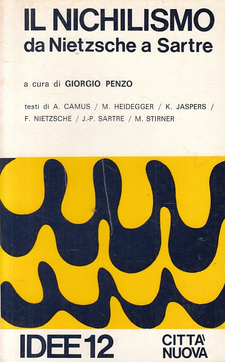 LS- IL NICHILISMO NIETZSCHE A SARTRE- PENZO - CITTA' NUOVA --- 1976 - B - YFS485