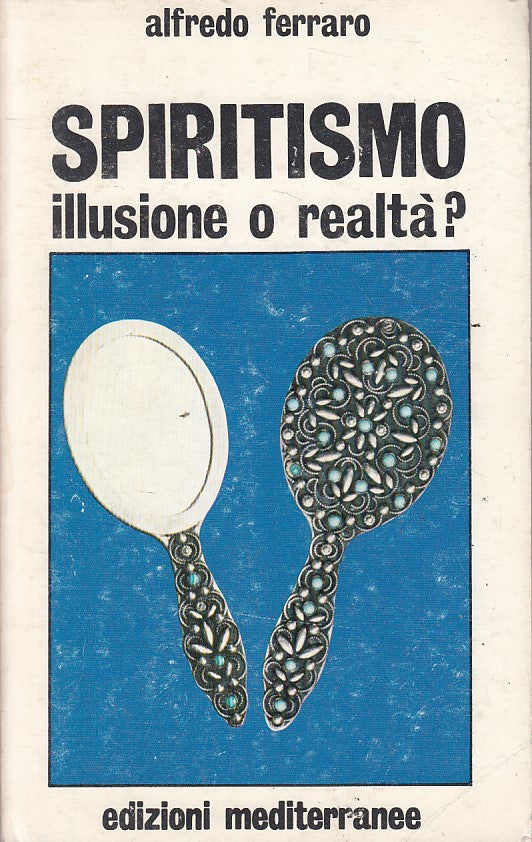 LS- SPIRITISMO ILLUSIONE O REALTA' - FERRARO - MEDITERRANEE--- 1979 - B - YFS261