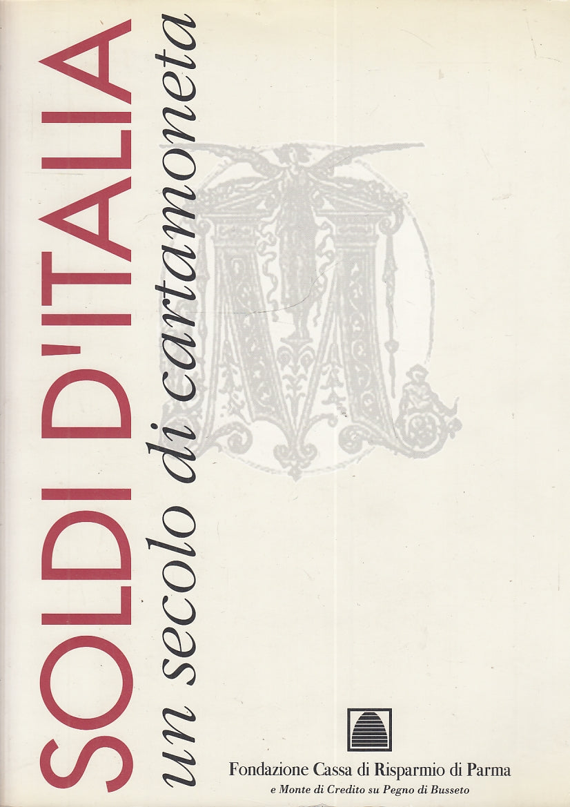 LT- SOLDI D'ITALIA UN SECOLO DI CARTAMONETA CATALOGO -- PARMA--- 1996- B- ZFS375