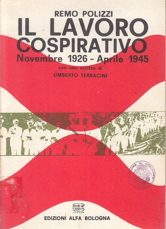 LS- IL LAVORO COSPIRATIVO 1926/45 - REMO POLIZZI - ALFA --- 1968 - B - ZFS411