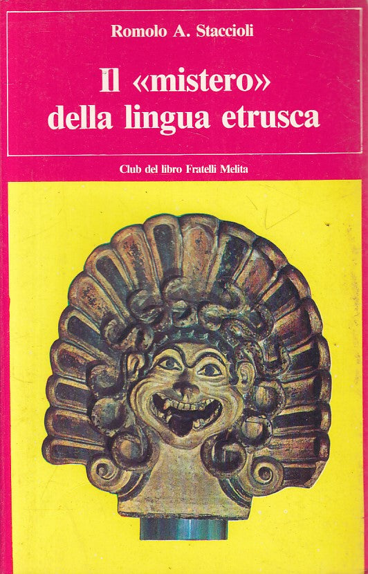 LS- IL MISTERO DELLA LINGUA ETRUSCA - STACCIOLI - MELITA --- 1981 - B - ZFS605