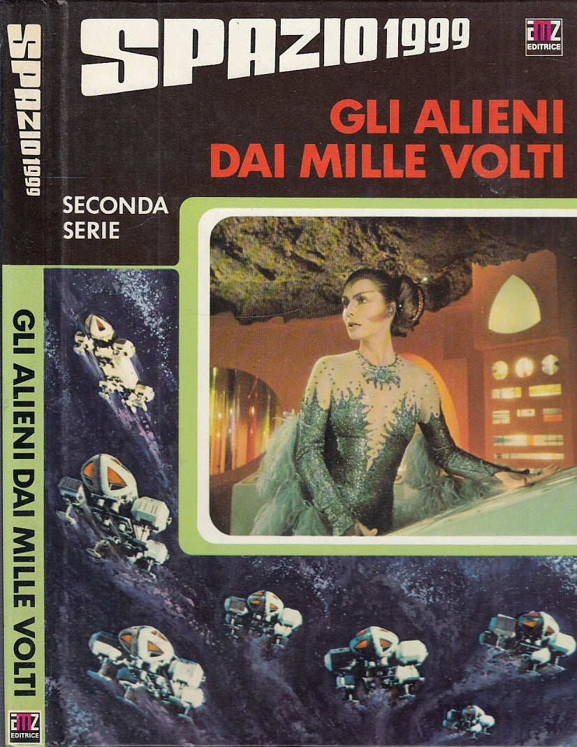LB- SPAZIO 1999 2a SERIE GLI ALIENI DAI MILLE VOLTI -- AMZ - 1a ED. 1979- C- RBX