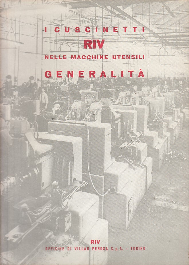 LZ- CUSCINETTI RIV NELLE MACCHINE UTENSILI GENERALITA'-- RIV--- 1960 - B - ZFS66