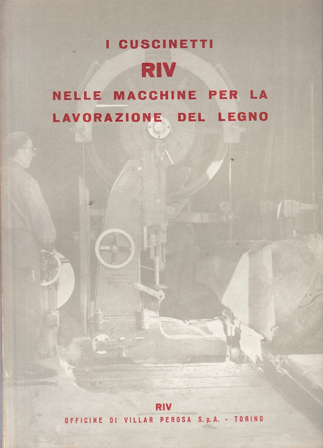 LZ- CUSCINETTI RIV MACCHINE PER LAVORAZIONE LEGNO -- RIV --- 1960 - B - ZFS66