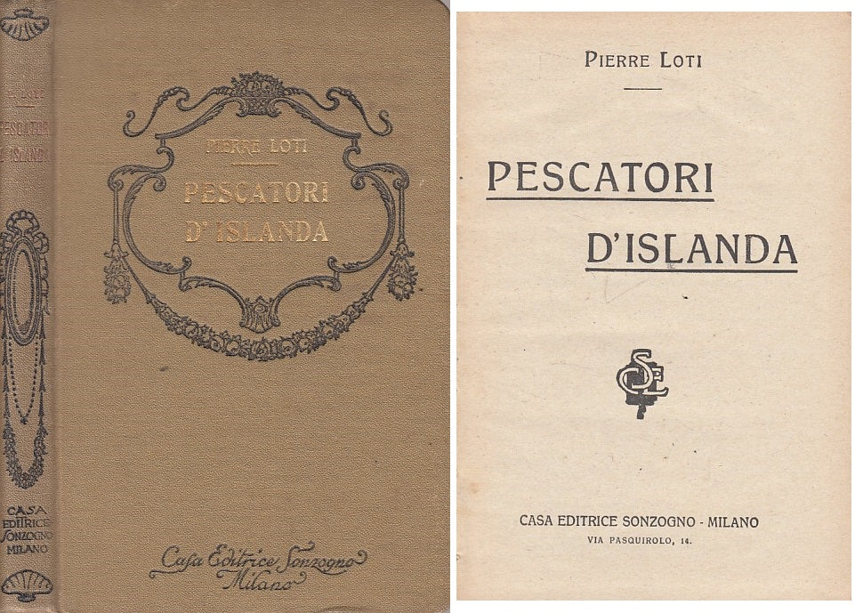 LN- PESCATORI D'ISLANDA - PIERRE LOTI - SONZOGNO --- 1920 - C - ZFS206