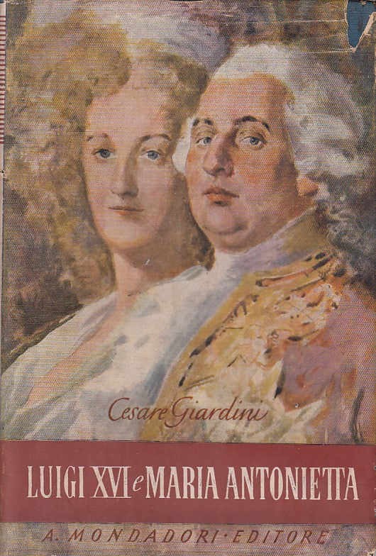 LS- LUIGI XVI E MARIA ANTONIETTA - GIARDINI - MONDADORI --- 1943 - CS - ZFS671