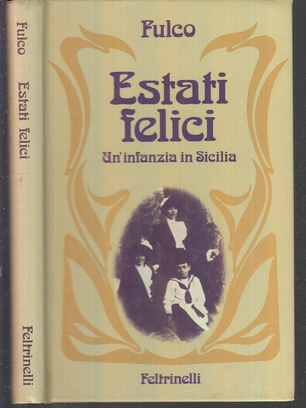 LN- ESTATI FELICI UN'INFANZIA IN SICILIA - FULCO - FELTRINELLI--- 1977- C- XFS33