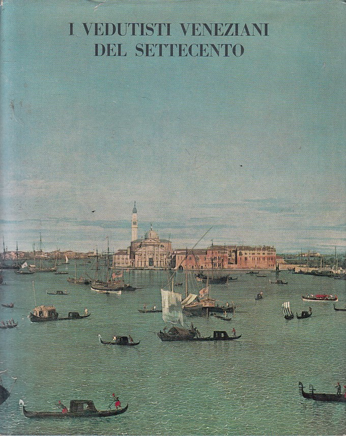 LT- I VEDUTISTI VENEZIANI DEL SETTECENTO CATALOGO-- ALFIERI--- 1967- CS - ZFS622