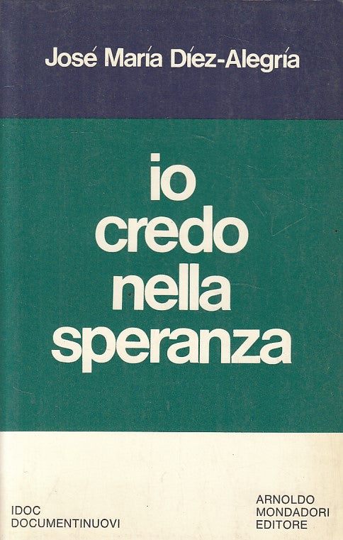 LS- IO CREDO NELLA SPERANZA - DIEZ ALEGRIA - MONDADORI --- 1973 - B - ZFS546