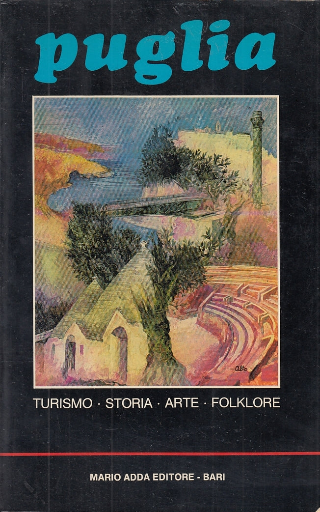 LV- PUGLIA TURISMO STORIA ARTE FOLKLORE GUIDA-- MARIO ADDA --- 1982- B- YFS439