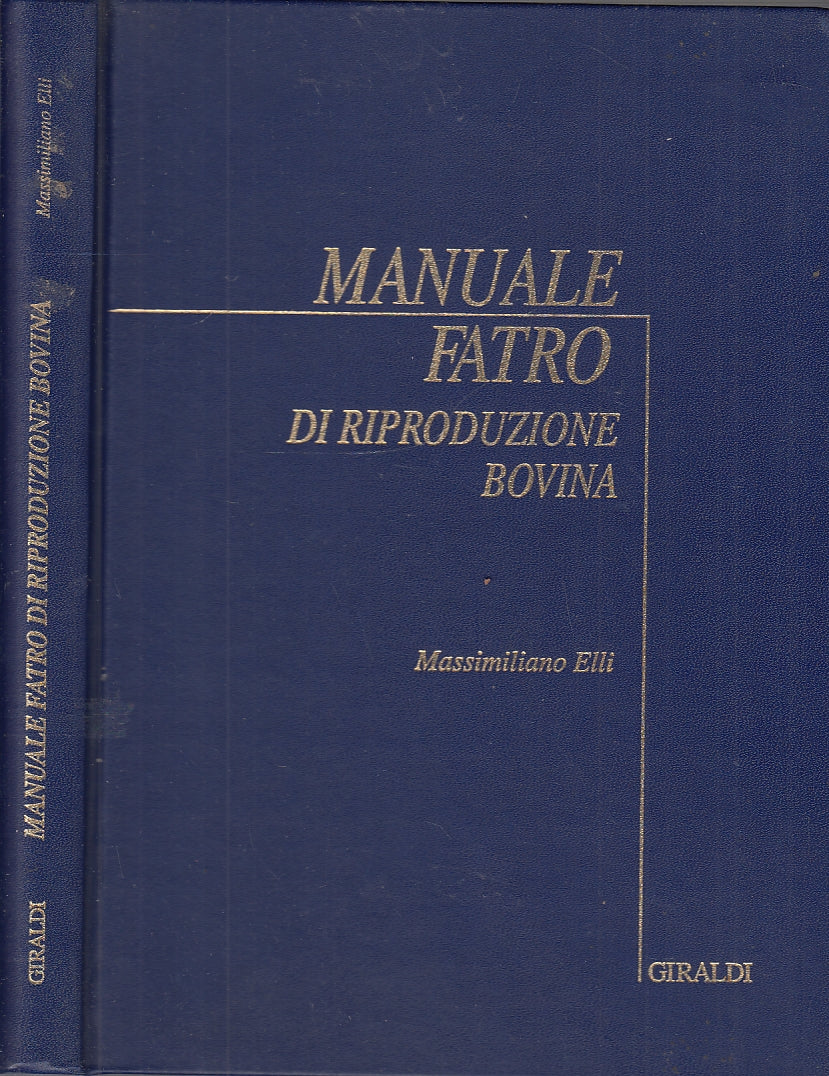 LZ- MANUALE FATRO DI RIPRODUZIONE BOVINA - ELLI - GIRALDI--- 2004- C- YFS510