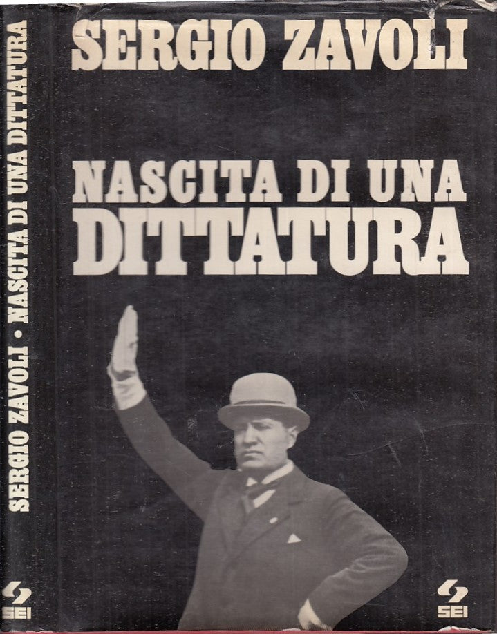 LS- NASCITA DI UNA DITTATURA MUSSOLINI - SERGIO ZAVOLI - SEI --- 1974 - CS- MLT1