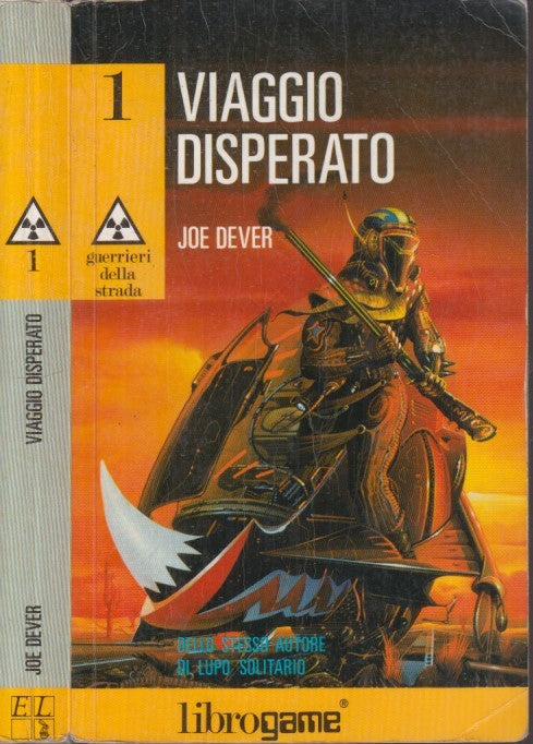 LF- GUERRIERI DELLA STRADA 1 VIAGGIO DISPERATO- DEVER- LIBROGAME--- 1990- B- YFS