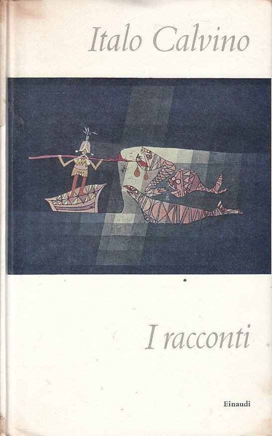 LN- I RACCONTI - ITALO CALVINO - EINAUDI --- 1958 - CS - ZFS314