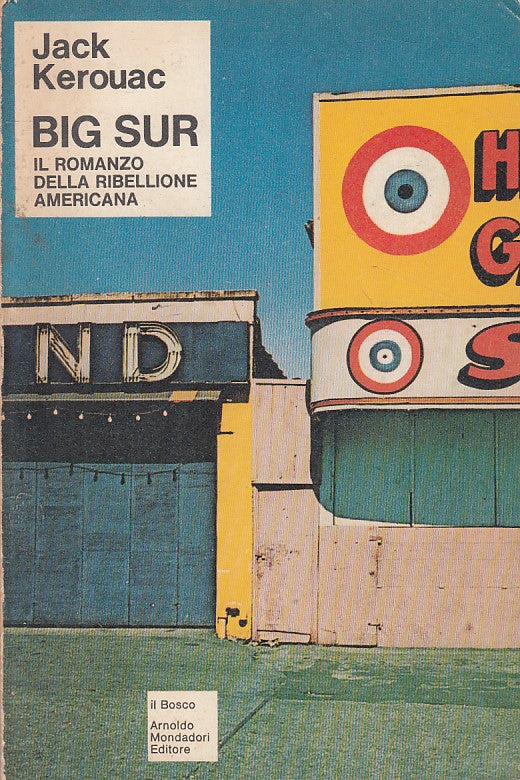 LN- BIG SUR - KEROUAC - MONDADORI - BOSCO - 1a ED. - 1968 - B - ZFS647