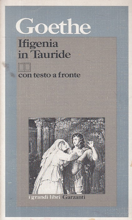 LN- IFIGENIA IN TAURIDE TESTO A FRONTE - GOETHE - GARZANTI --- 1985 - B - ZFS179