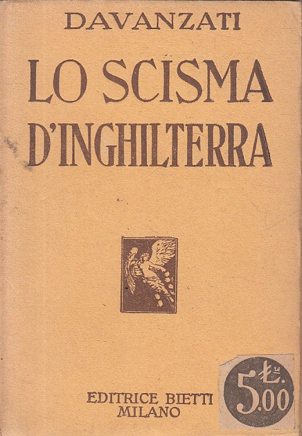 LN- LO SCISMA D'INGHILTERRA - BERNARDO DAVANZATI - BIETTI --- 1930 - B - ZFS626
