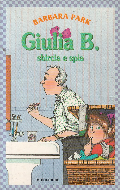 LN- GIULIA B. SBIRCIA E SPIA - BARBARA PARK - MONDADORI --- 2001 - B - ZFS147