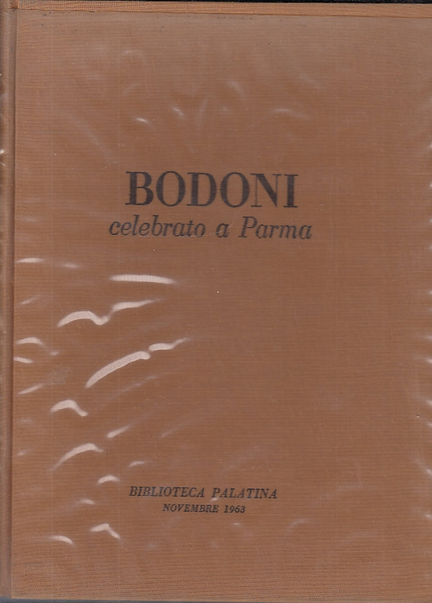 LS- BODONI CELEBRATO A PARMA 55 TAVOLE -- BIBLIOTECA PALATINA --- 1963- CS- WPR