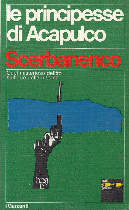 LN- LE PRINCIPESSE DI ACAPULCO - SCERBANENCO - GARZANTI --- 1970 - B - ZFS4