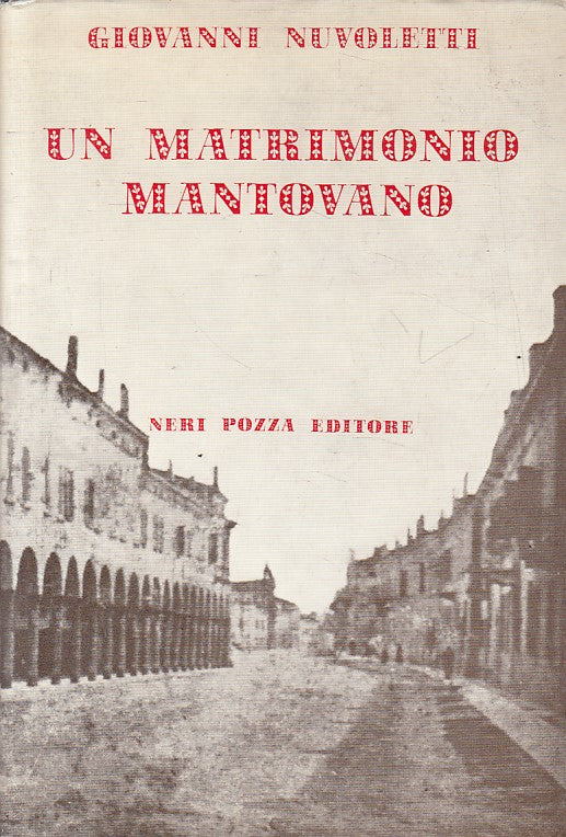LN- UN MATRIMONIO MANTOVANO - NUVOLETTI - NERI POZZA --- 1972 - CS - ZFS12