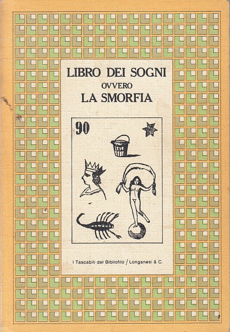 LS- LIBRO DEI SOGNI OVVERO LA SMORFIA -- LONGANESI -- 1a ED. - 1980 - B - YFS381