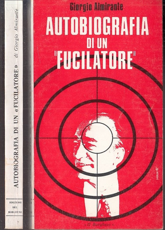 LS- AUTOBIOGRAFIA DI UN FUCILATORE - ALMIRANTE - IL BORGHESE --- 1973 - B- XFS20