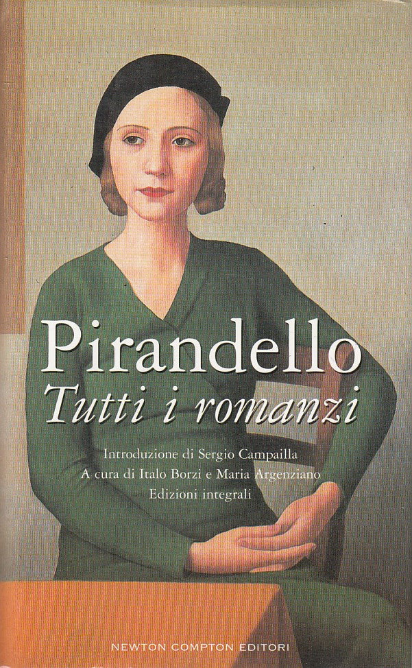 LN- TUTTI I ROMANZI - PIRANDELLO - NEWTON -- 1a ED. - 2007 - CS - ZFS2