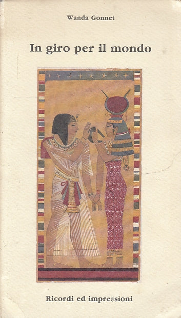 LV- IN GIRO PER IL MONDO RICORDI ED IMPRESSIONI- WANDA GONNET---- 1990- B- ZFS8