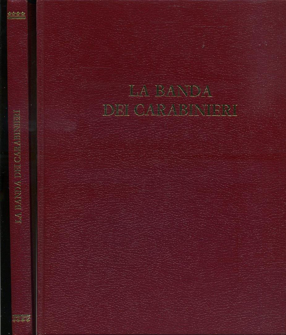 LZ- LA BANDA DEI CARABINIERI -- ENTE EDITORIALE PER L'ARMA--- 1981- C- XFS64