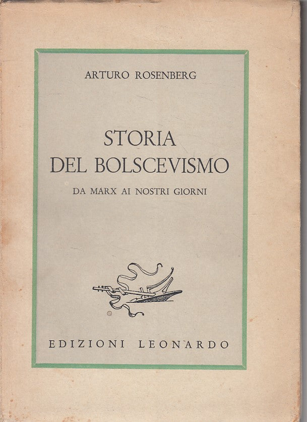 LS- STORIA DEL BOLSCEVISMO DA MARX - ROSENBERG - LEONARDO --- 1947 - B - ZFS462