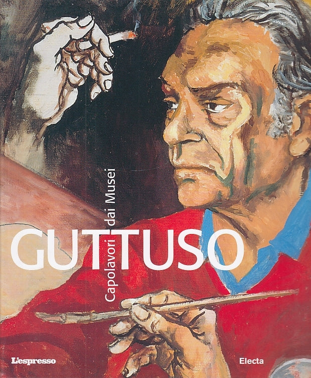 LT- GUTTUSO OPERE -- L'ESPRESSO ELECTA - CAPOLAVORI DAI MUSEI -- 2005- B- YFS225
