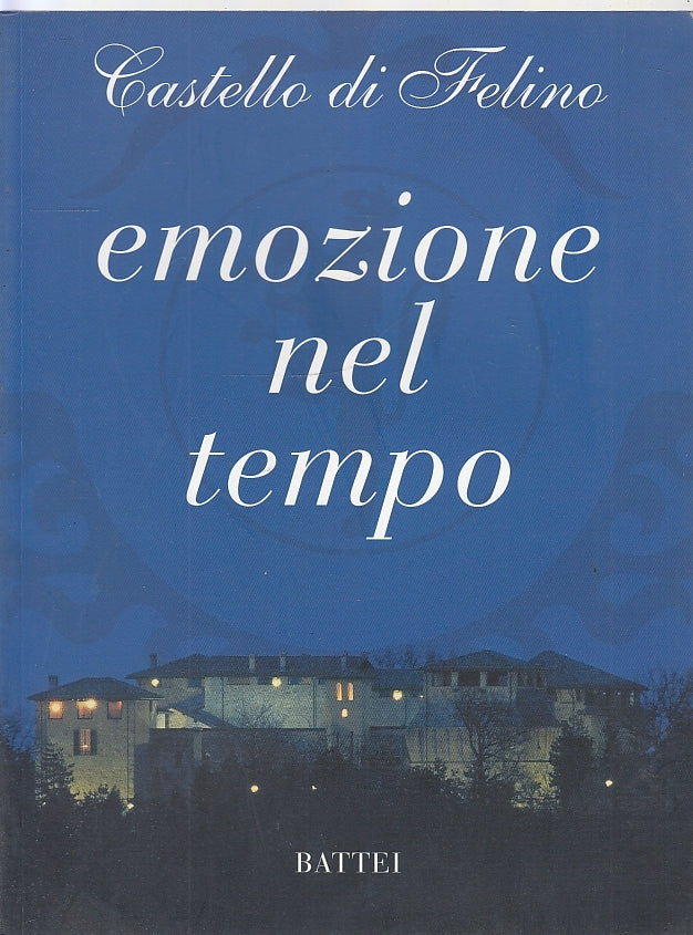 LV- CASTELLO DI FELINO EMOZIONE NEL TEMPO -- BATTEI --- 2002 - B - YFS708