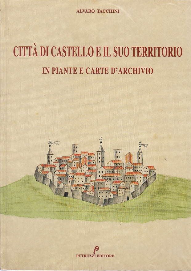 LV- CITTA' DI CASTELLO E IL SUO TERRITORIO- TACCHINI- PETRUZZI--- 1996- B-YFS708